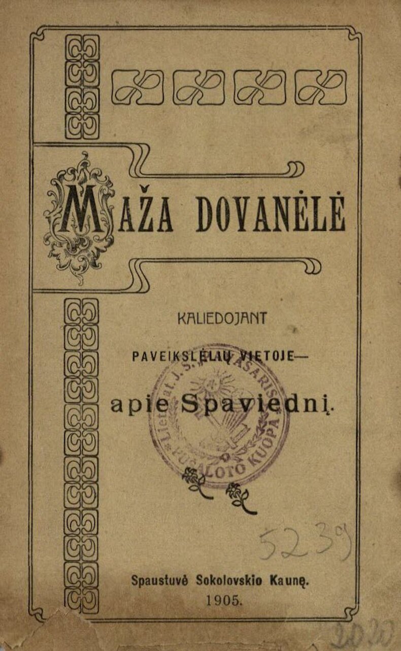 LASOCKI, Ignacy. Maža dovanėlė kaliedojant paveikslelių vietoje, arba Trumputis pamokinimas kaip reikia gerą spaviednį atlikti: knigelė pavesta pasiskaitymui taisantis į spaviednį. Kaunas: Spaustuvė Sokolovskio, 1905. 16 p. (Šv. Kazimiero d-jos leid. Nr. 1).
