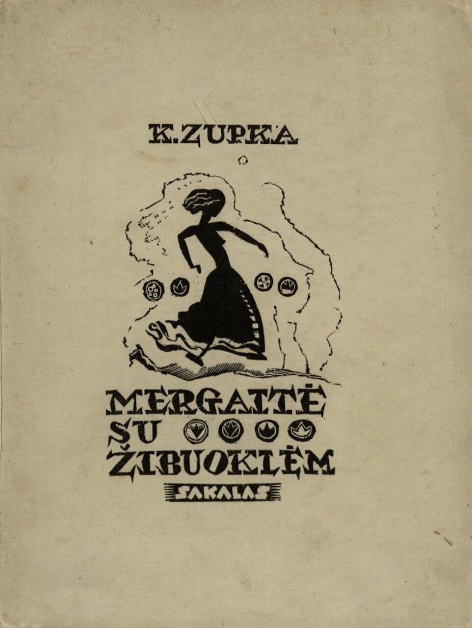 ZUPKA-KECIORIS, Kazys. Mergaitė su žibuoklėm: trečioji lyrikos knyga. Medžio raižiniais iliustravo Telesforas Valius. Kaunas: Sakalas, 1938. 78 p.