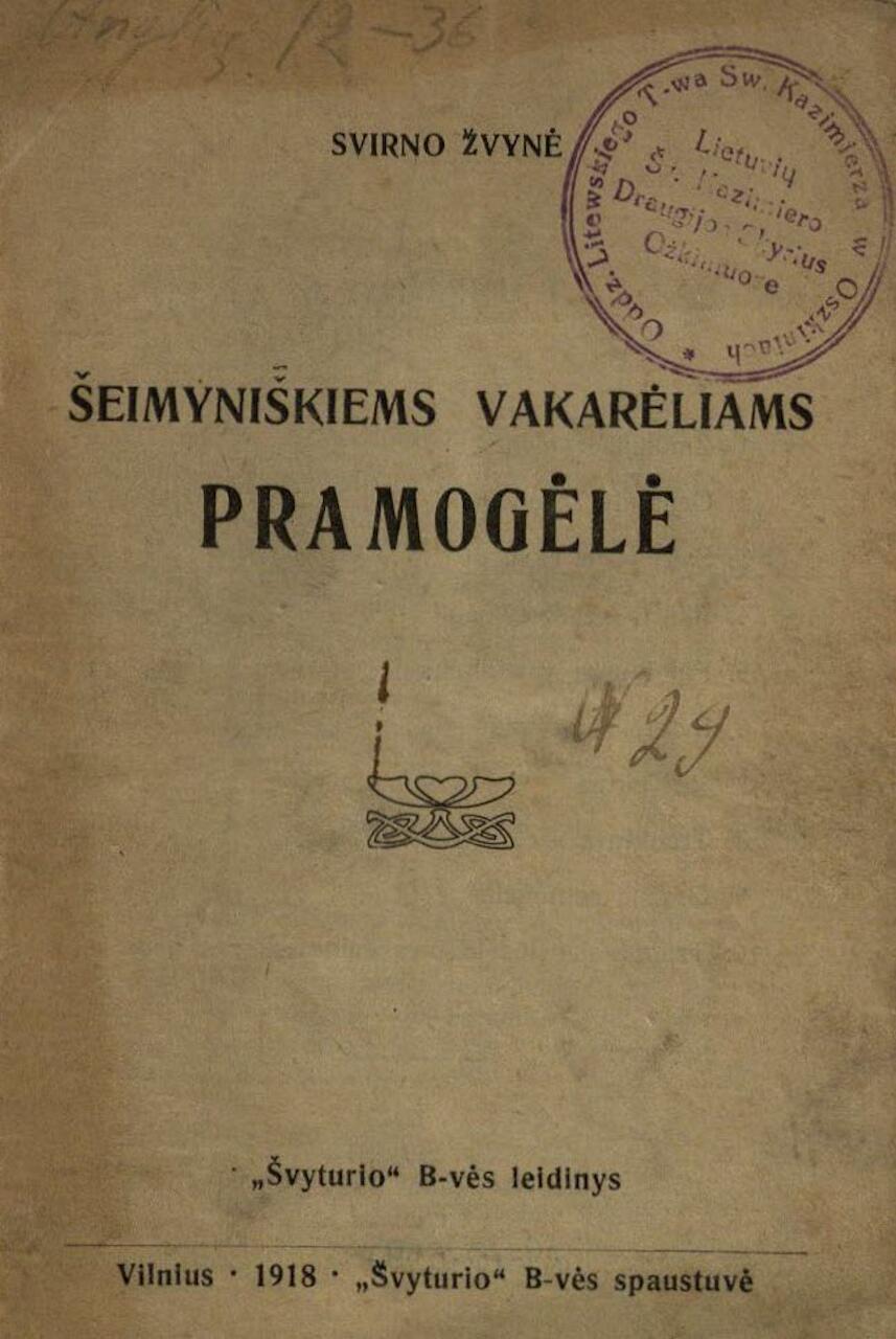 GRIGONIS, Matas. Šeimyniškiems vakarėliams pramogėlė. Vilnius: „Švyturio“ B-vės leidinys, leidinys, 1918. 16 p.